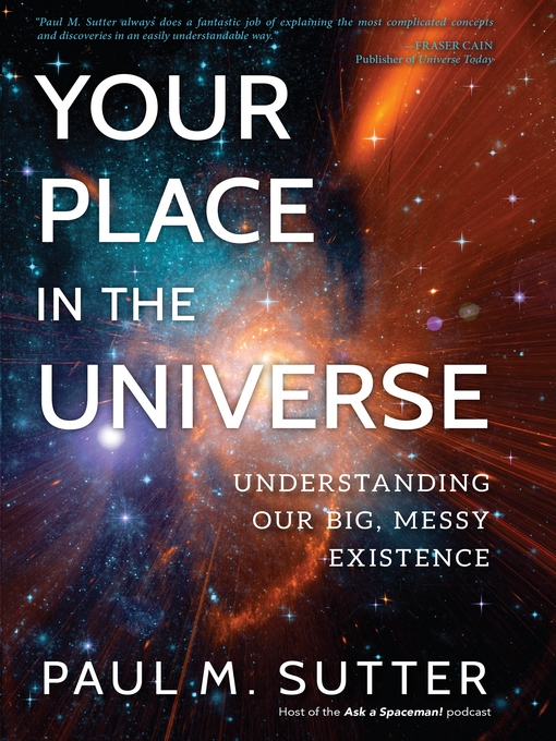 Title details for Your Place in the Universe by Paul M.  Sutter - Available